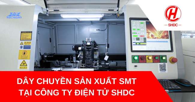 Dây chuyền sản xuất SMT tại công ty điện tử SHDC