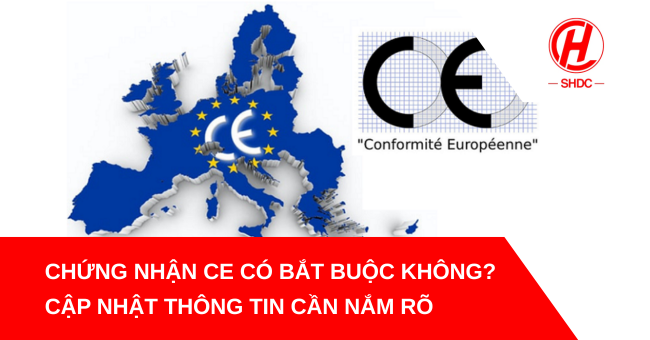 Chứng nhận CE có bắt buộc không?