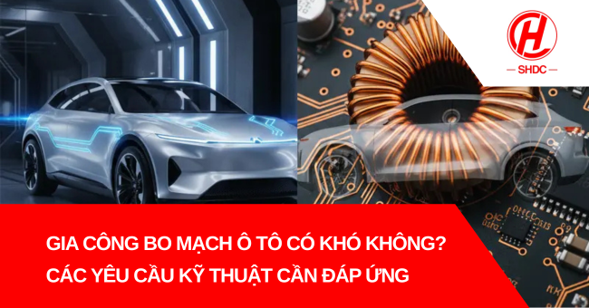 Gia công bo mạch ô tô có khó không?