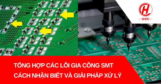 Tổng hợp các lỗi gia công SMT
