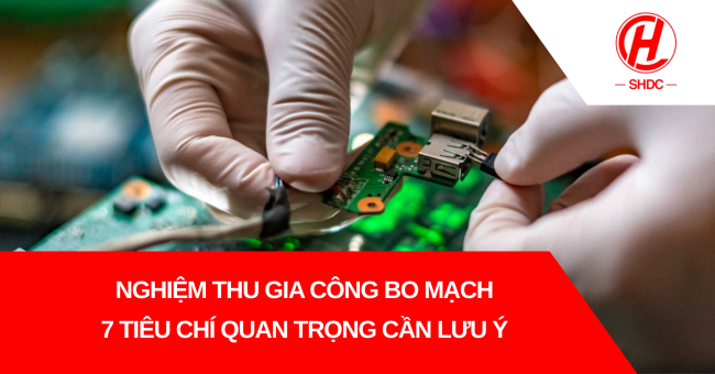 Nghiệm thu gia công bo mạch