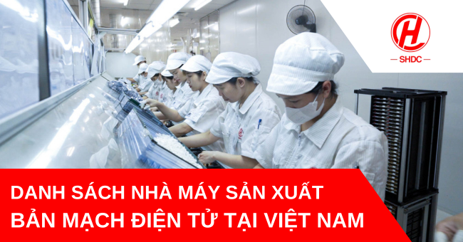 Danh sách nhà máy sản xuất bản mạch điện tử tại Việt Nam