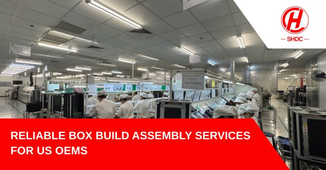 Reliable Box Build Assembly Services for US OEMs