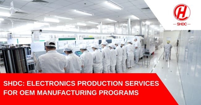 SHDC: Electronics Production Services for OEM Manufacturing Programs