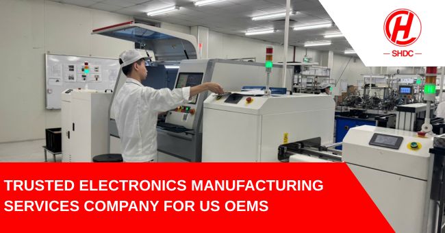 Trusted Electronics Manufacturing Services Company for US OEMs